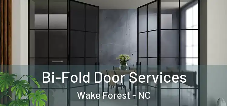 Bi-Fold Door Services Wake Forest - NC