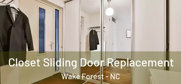 Closet Sliding Door Replacement Wake Forest - NC