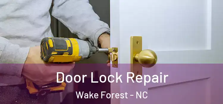  Door Lock Repair Wake Forest - NC