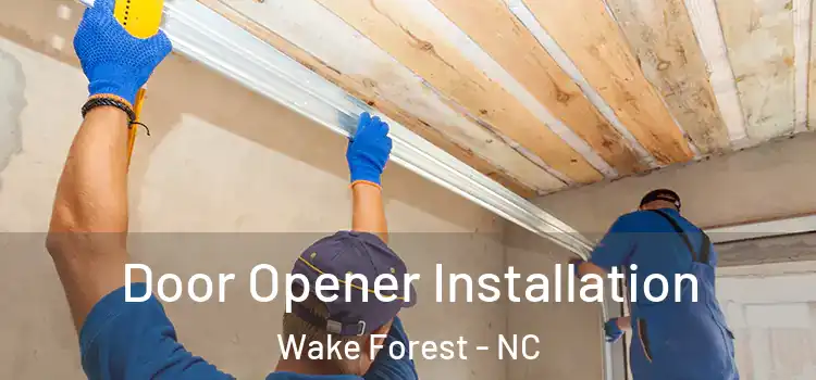 Door Opener Installation Wake Forest - NC
