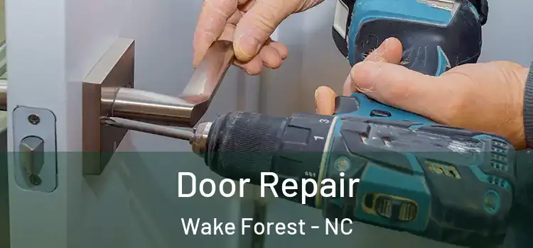 Door Repair Wake Forest - NC