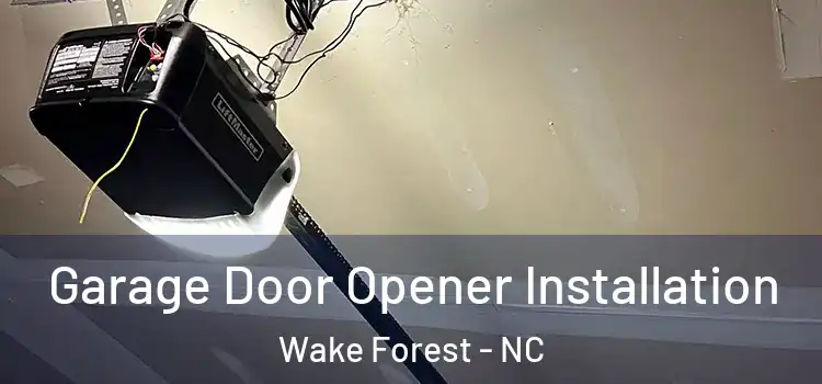  Garage Door Opener Installation Wake Forest - NC