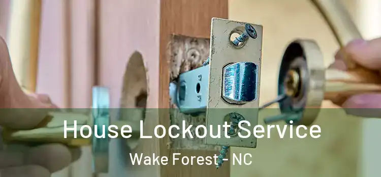  House Lockout Service Wake Forest - NC