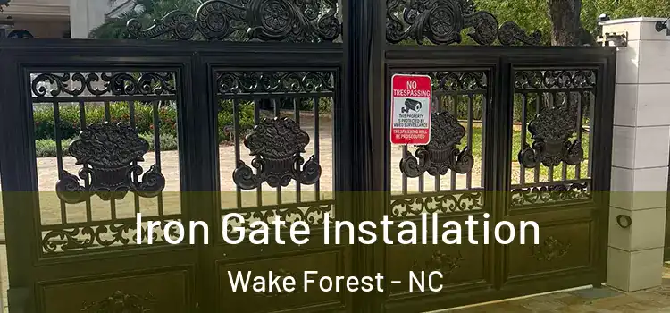 Iron Gate Installation Wake Forest - NC