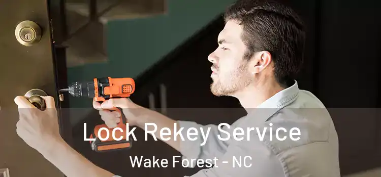 Lock Rekey Service Wake Forest - NC