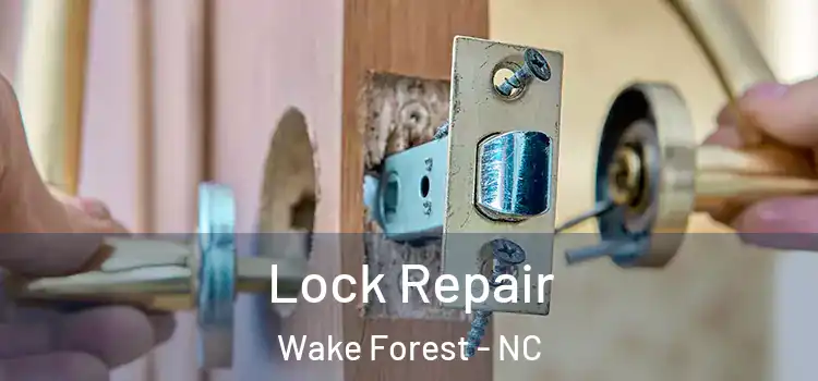Lock Repair Wake Forest - NC