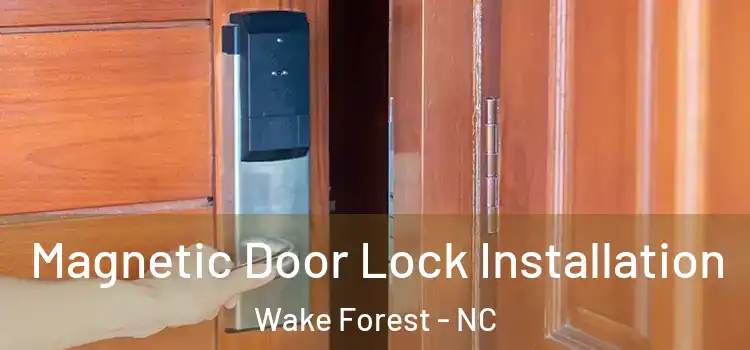  Magnetic Door Lock Installation Wake Forest - NC
