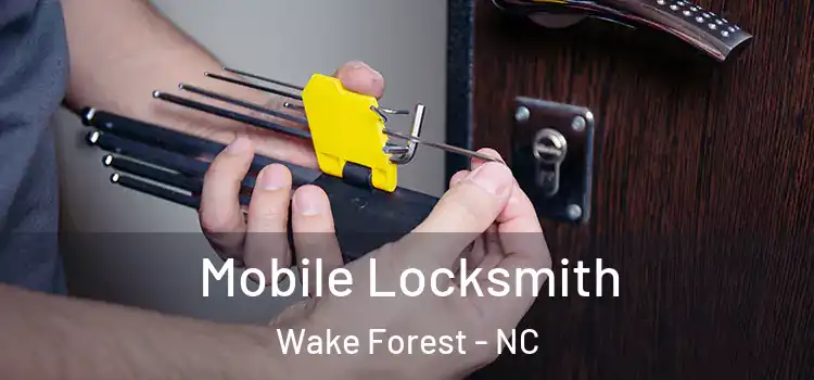  Mobile Locksmith Wake Forest - NC