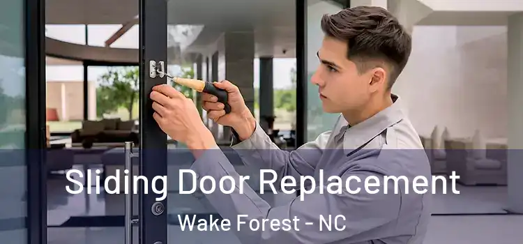 Sliding Door Replacement Wake Forest - NC